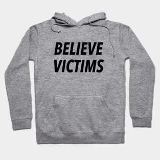 BELIEVE VICTIMS Hoodie